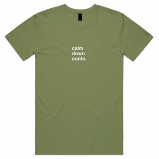 "Calm Down Cunts" T-Shirt