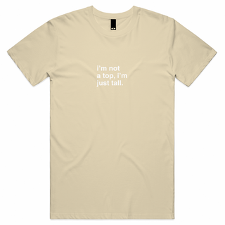 "I'm Not a Top, I'm Just Tall" T-Shirt