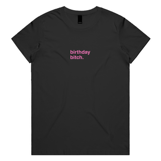 "Birthday Bitch" Womens Tshirt