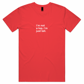 "I'm Not a Top, I'm Just Tall" T-Shirt