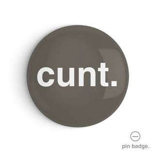 "Cunt" Pin Badge
