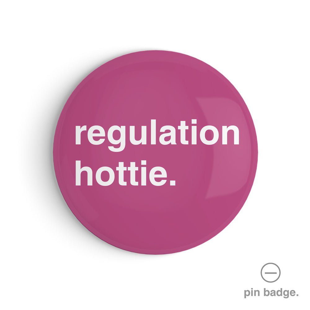 "Regulation Hottie" Pin Badge Greetings From Hell