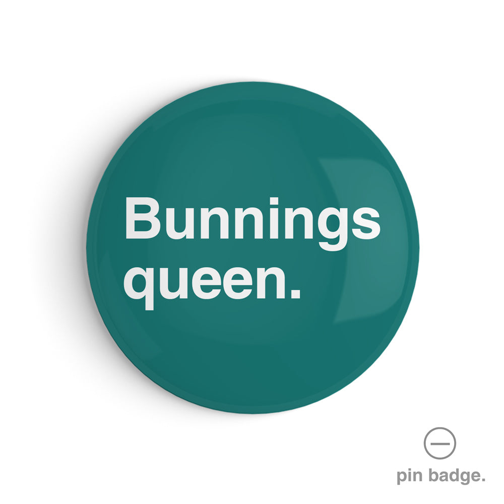"Bunnings Queen" Pin Badge Greetings From Hell