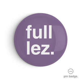 "Full Lez" Pin Badge