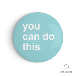 "You Can Do This" Pin Badge
