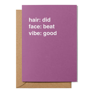 "Hair: Did, Face: Beat, Vibe: Good" Celebration Card