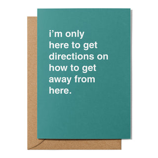 "Directions On How To Get Away From Here" Celebration Card