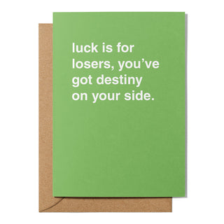 "Luck is for Losers" Encouragement Card