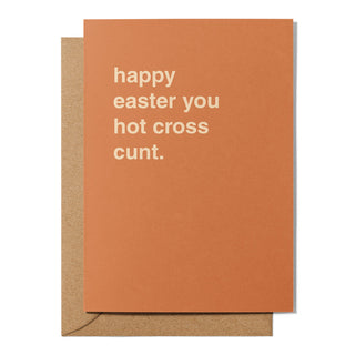 "Happy Easter You Hot Cross Cunt" Easter Card