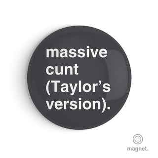 "Massive Cunt (Taylor's Version)" Fridge Magnet