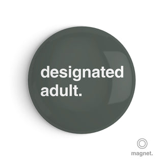 "Designated Adult" Fridge Magnet