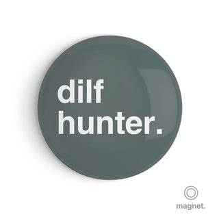 "Dilf Hunter" Fridge Magnet