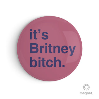 "It's Britney Bitch" Fridge Magnet