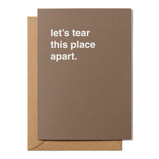 "Let's Tear This Place Apart" Housewarming Card