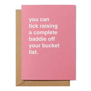 "Tick Raising a Complete Baddie Off Your Bucket List" Mother's Day Card