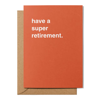 "Have a Super Retirement" Retirement Card