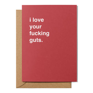 "I Love Your Fucking Guts" Valentines Card