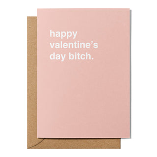 "Happy Valentine's Day Bitch" Valentines Card