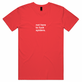 "Not Here To Fuck Spiders" T-Shirt
