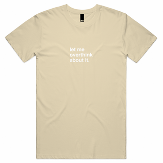 "Let Me Overthink About It" T-Shirt