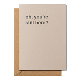 "Oh, You're Still Here?" Farewell Card