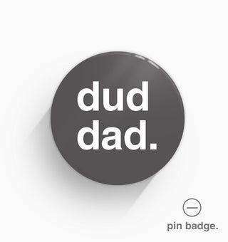 "Dud Dad" Pin Badge