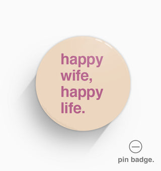 "Happy Wife, Happy Life" Pin Badge