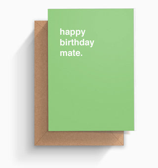 "Happy Birthday Mate" Birthday Card