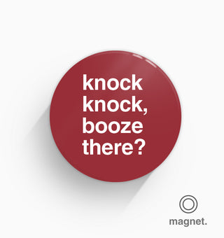 "Knock Knock, Booze There?" Fridge Magnet