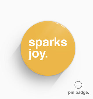 "Sparks Joy" Pin Badge