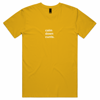 "Calm Down Cunts" T-Shirt