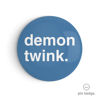"Demon Twink" Pin Badge