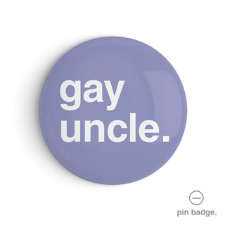 "Gay Uncle" Pin Badge