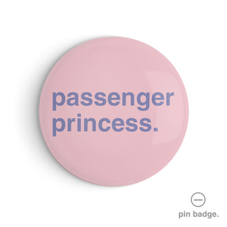 "Passenger Princess" Pin Badge