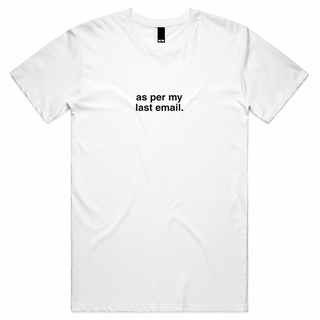 "As Per My Last Email" T-Shirt