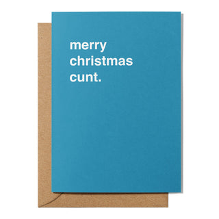 "Merry Christmas Cunt" Christmas Card