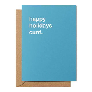 "Happy Holidays Cunt" Christmas Card