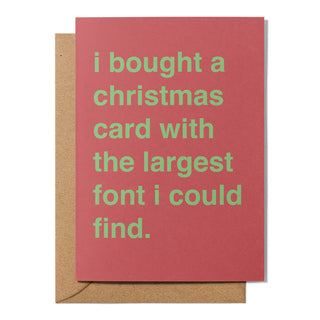 "I Bought a Christmas Card With the Largest Font I Could Find" Christmas Card