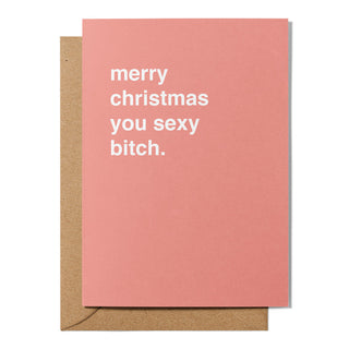 "Merry Christmas You Sexy Bitch" Christmas Card