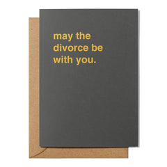 "May the Divorce Be With You" Congratulations Card