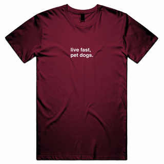 "Live Fast, Pet Dogs" T-Shirt