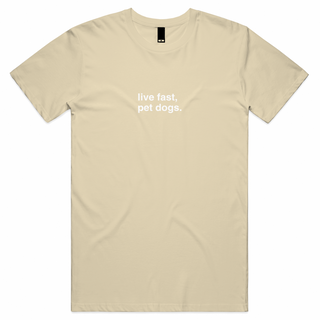 "Live Fast, Pet Dogs" T-Shirt