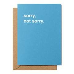 "Sorry, Not Sorry" Apology Card