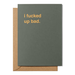 "I Fucked Up Bad" Apology Card