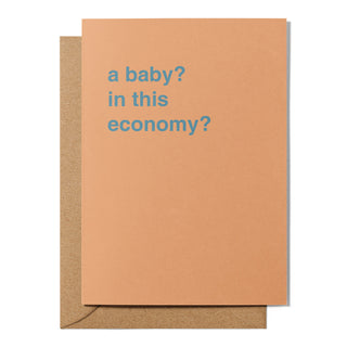 "A Baby? In This Economy?" Newborn Card