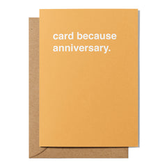 "Card Because Anniversary" Anniversary Card
