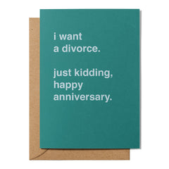 "I Want a Divorce. Just Kidding." Anniversary Card