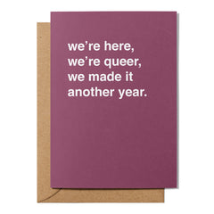 "We’re Here, We’re Queer" Anniversary Card
