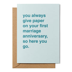 "You Always Give Paper on Your First Marriage Anniversary" Anniversary Card