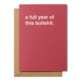 "A Full Year of This Bullshit" Anniversary Card